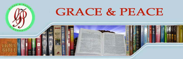 ::GRACE & PEACE:: AN E-PERIODICAL SENT OUT MONTHLY WITH THE ONLY AIM OF SPIRITUAL BLESSINGS FOR THE READERS
